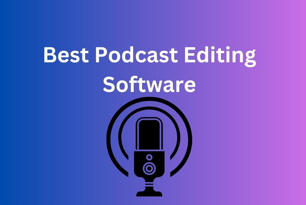 Best Podcast Editing Software 2024 | Software