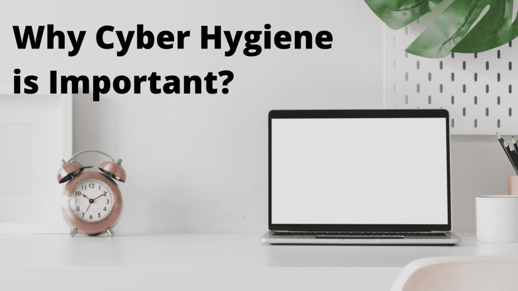 Importance of Cyber Hygiene 