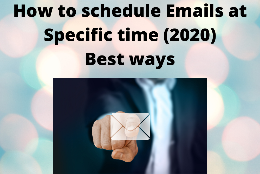 You are currently viewing How to schedule Emails at Specific time