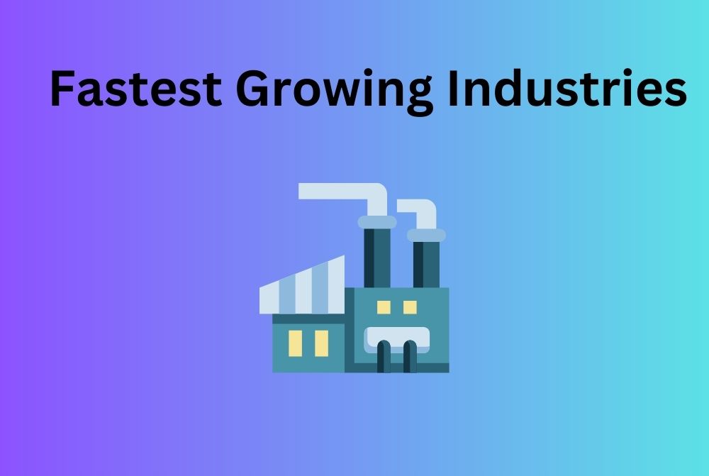 Fastest Growing Industries