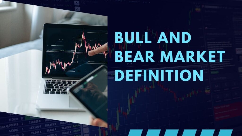 Bull and Bear Market Definition