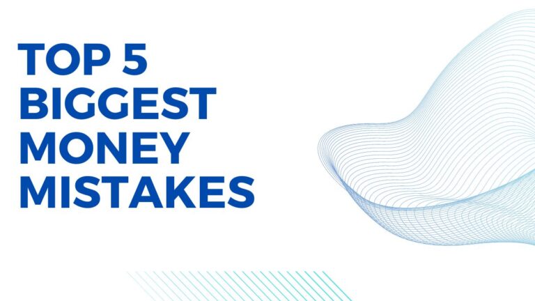 Top 5 Biggest Money Mistakes