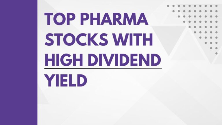 Pharma Stocks with High Dividend Yield